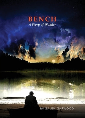 BENCH, A Story of Wonder Paperback Marrowstone Press