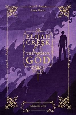 Elijah Creek & The Armor of God Vol. IV: 8. Storm God Paperback Braughler Books, LLC
