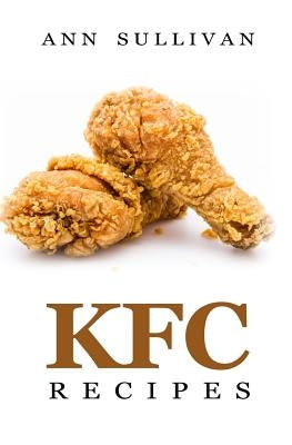 KFC Recipes Paperback Createspace Independent Publishing Platform