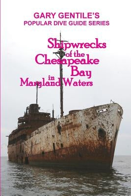 Shipwrecks of the Chesapeake Bay in Maryland Waters Paperback Ggp