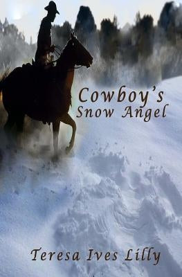 Cowboy's Snow Angel Paperback Createspace Independent Publishing Platform