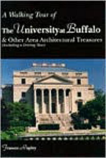 A Walking Tour of the University at Buffalo by Rupley, Frances