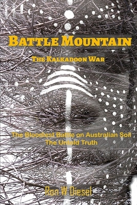 Battle Mountain: The Kalkadoon war Paperback Independently Published