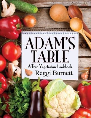 Adam's Table: A True Vegetarian Cookbook Paperback Teach Services, Inc.