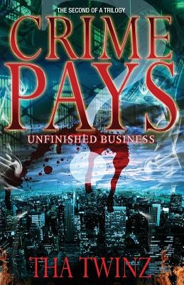 Crime Pays II: Unfinished Business Paperback Createspace Independent Publishing Platform