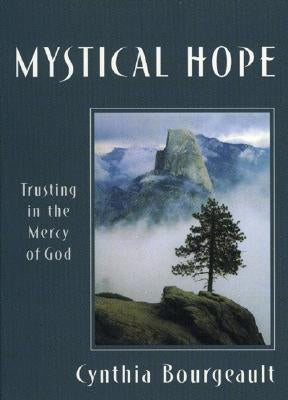 Mystical Hope: Trusting in the Mercy of God Cowley Publications