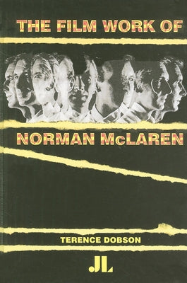 The Film Work of Norman McLaren Paperback John Libbey & Company