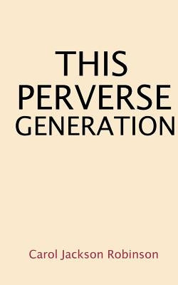 This Perverse Generation Paperback Catholic Authors Press