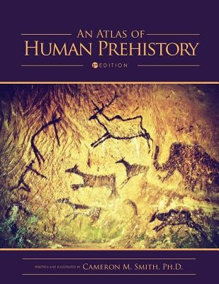 An Atlas of Human Prehistory Paperback Cognella Academic Publishing
