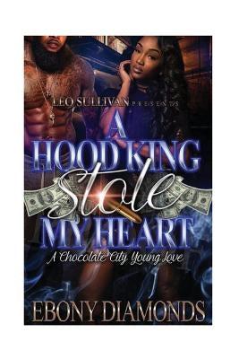 A hood King Stole My Heart: A chocolate city young love Paperback Createspace Independent Publishing Platform