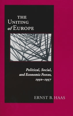 Uniting of Europe: Political, Social, and Economic Forces, 1950-1957 Paperback University of Notre Dame Press