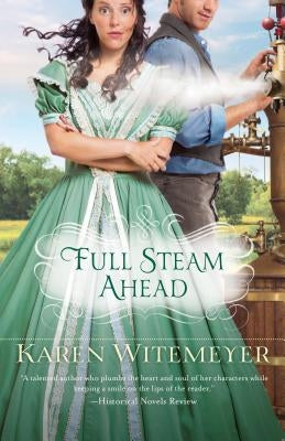 Full Steam Ahead Paperback Bethany House Publishers