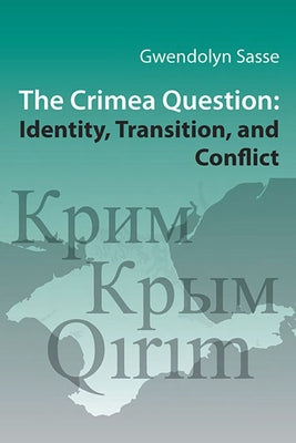 The Crimea Question: Identity, Transition, and Conflict Paperback Harvard Ukrainian Research Institute