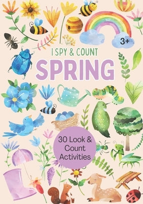 I Spy & Count: Spring: Look and Count Activity Book for Kids, Spring Ispy Interactive Book Paperback Independently Published