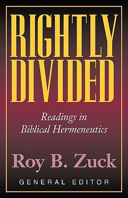 Rightly Divided: Biblical Hermeneutics Paperback Kregel Publications
