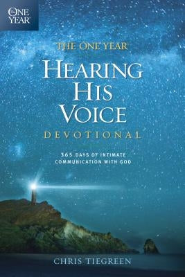 The One Year Hearing His Voice Devotional: 365 Days of Intimate Communication with God Paperback Tyndale Momentum
