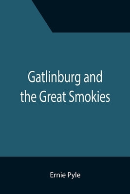 Gatlinburg and the Great Smokies Paperback Alpha Edition