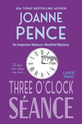 Large print paperback of Three O'Clock Séance mystery novel by Quail Hill Publishing featuring Inspector Rebecca Mayfield.