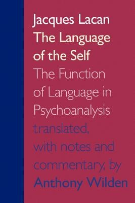 The Language of the Self: The Function of Language in Psychoanalysis Paperback Johns Hopkins University Press