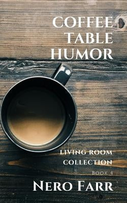 Coffee Table Humor: Book 4 Paperback Independently Published