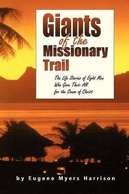 Giants of the Missionary Trail Paperback Faithful Life Publishers