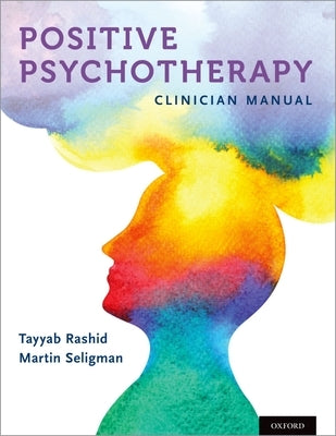 Positive Psychotherapy: Clinician Manual Paperback Oxford University Press, USA