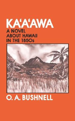Kaaawa: A Novel about Hawaii in the 1850s Paperback University of Hawaii Press