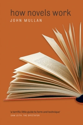 How Novels Work Paperback Oxford University Press, USA