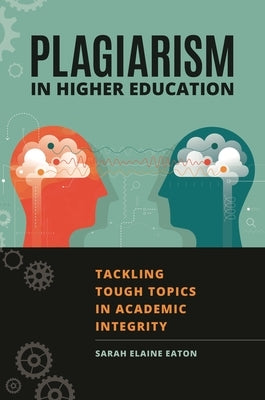 Plagiarism in Higher Education: Tackling Tough Topics in Academic Integrity Paperback Bloomsbury Publishing PLC