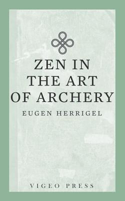 Zen in the Art of Archery Paperback Vigeo Press