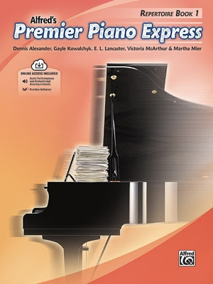 Premier Piano Express -- Repertoire, Bk 1 by Alexander, Dennis