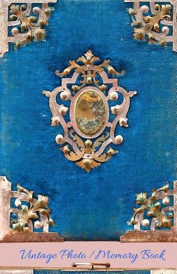 Vintage Photo Memory Book: Classic Keepsake Memory Book/Photo Album for all occasions Paperback Createspace Independent Publishing Platform