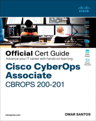 Cisco Cyberops Associate Cbrops 200-201 Official Cert Guide by Santos, Omar