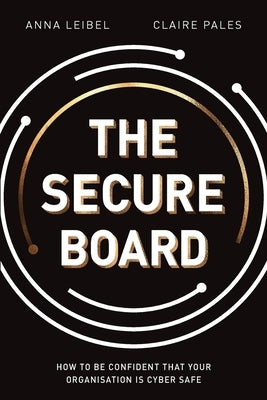 The Secure Board: How To Be Confident That Your Organisation Is Cyber Safe 27 Lanterns