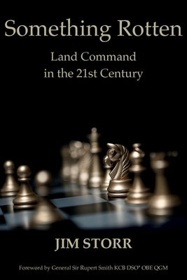 Something Rotten: Land Command in the 21st Century Paperback Howgate Publishing Limited
