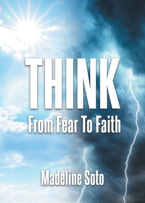 Think: From Fear To Faith Paperback Page Publishing