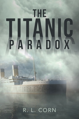The Titanic Paradox Paperback Archway Publishing