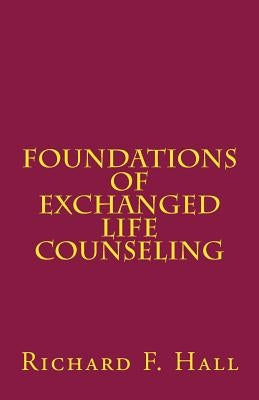 Foundations Of Exchanged Life Counseling Paperback A.E.L.M.