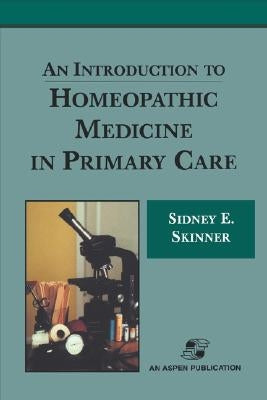 An Introduction to Homeopathic Medicine in Primary Care Paperback Jones & Bartlett Publishers