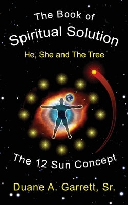 The Book of Spiritual Solution: He, She and the Tree Paperback Readersmagnet LLC