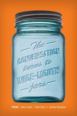 The Conversation Turns to Wide-Mouth Jars Paperback Kelsay Books