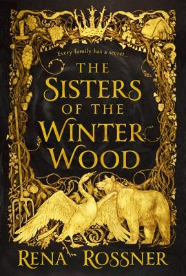 The Sisters of the Winter Wood by Rossner, Rena