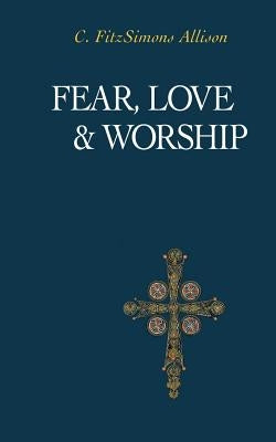 Fear, Love, and Worship Paperback Regent College Publishing