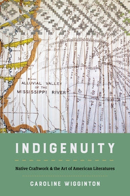 Paperback book titled "Indigenuity: Native Craftwork and the Art of American Literatures" by University of North Carolina Press.
