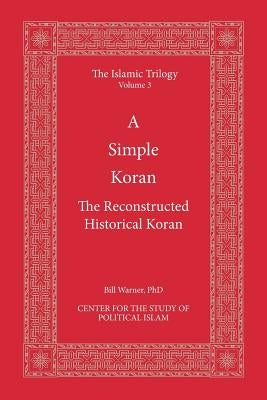 A Simple Koran: The Reconstructed Historical Koran Paperback CSPI