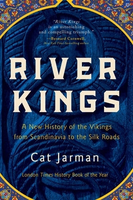 River Kings: A New History of the Vikings from Scandinavia to the Silk Roads Paperback Pegasus Books