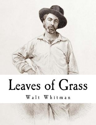 Leaves of Grass: Walt Whitman Paperback Createspace Independent Publishing Platform