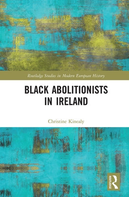 Black Abolitionists in Ireland Paperback Routledge