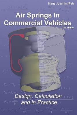 Air Springs in Commercial Vehicles: Design, Calculation and in Practice Paperback Createspace Independent Publishing Platform