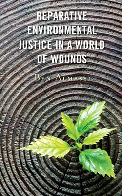 Reparative Environmental Justice in a World of Wounds Paperback Lexington Books